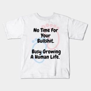 Pregnancy - Busy Growing A Human Life Kids T-Shirt